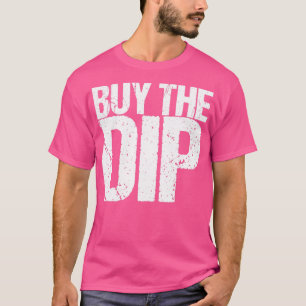 Buy The Dip T-Shirt