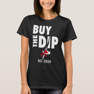 Buy The Dip Trading Crisis 2020 Stock Market Trade T-Shirt