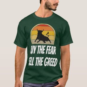 Buy The Fear Sell The Greed Day Trading Shirt