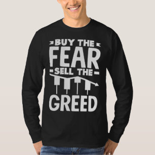 Buy The Fear Sell The Greed Investor Day T-Shirt