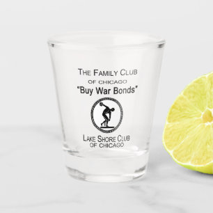 Buy War Bonds, Lake Shore Club, Chicago, IL Shot Glass