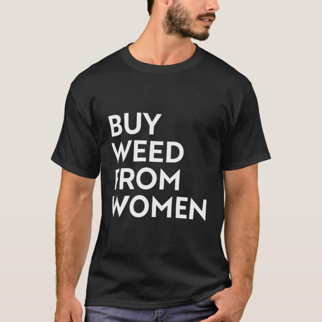 Buy Weed From T-Shirt (Front)