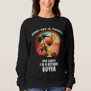 Buyer Retirement  Retirees Sweatshirt