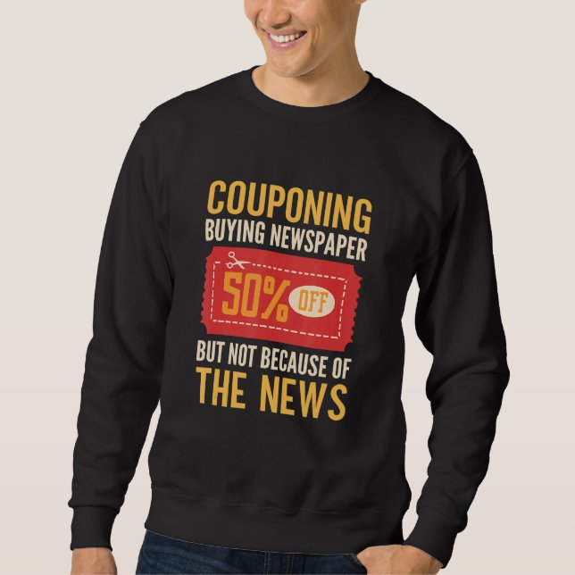 Buying Newspaper But Not Because Of The News Coupo Sweatshirt (Front)