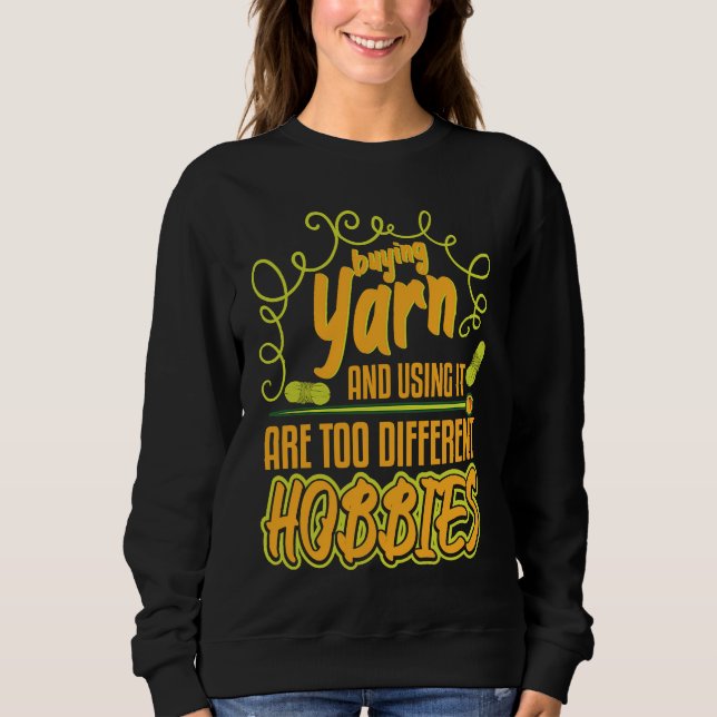 Buying Yarn And Using It Different Hobbies Wool Sweatshirt (Front)