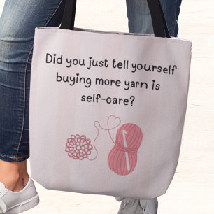 “Buying Yarn Is Self-Care” Funny Sassy Knitting Tote Bag