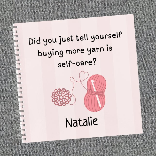  “Buying Yarn Is Self-Care" Spiral Notebook (Did you just tell yourself buying more yarn is self-care ? spiral notebook)