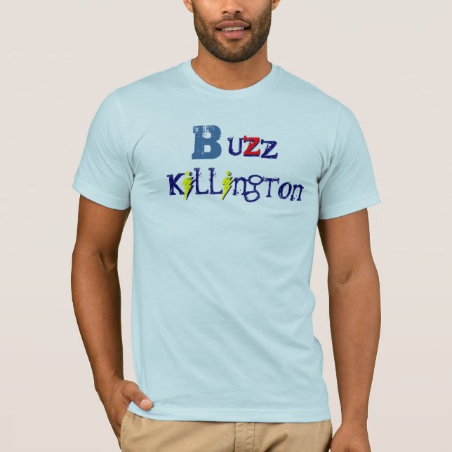 Buzz Killington tee (Front)