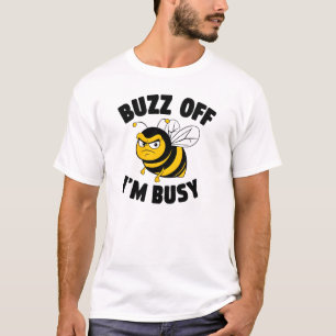 Buzz Off I'M Busy T-Shirt