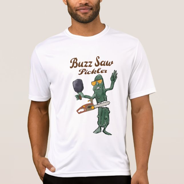 Buzz saw pickler T-Shirt (Front)