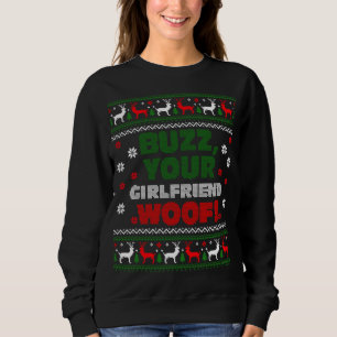 Buzz Xmas Your Girlfriend Woof! Ugly Christmas Swe Sweatshirt