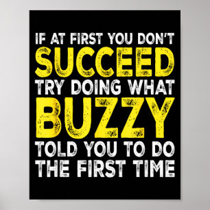 Buzzy - If At First You Don't Succeed Try Doing Wh Poster