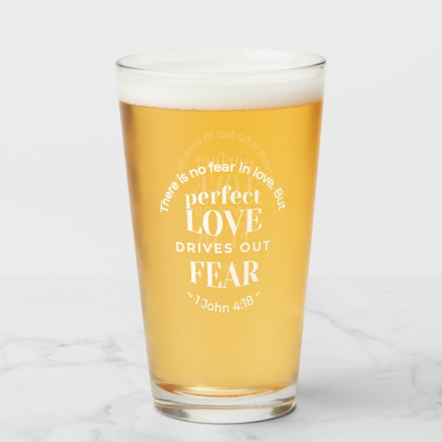 BW 'Perfect Love Drives Out Fear' - 1 John 4:18 Glass (Front Filled)