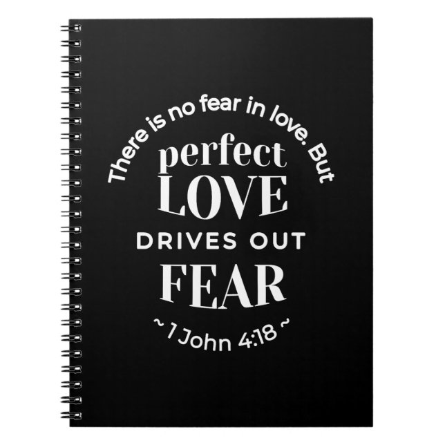BW 'Perfect Love Drives Out Fear' - 1 John 4:18 Notebook (Front)