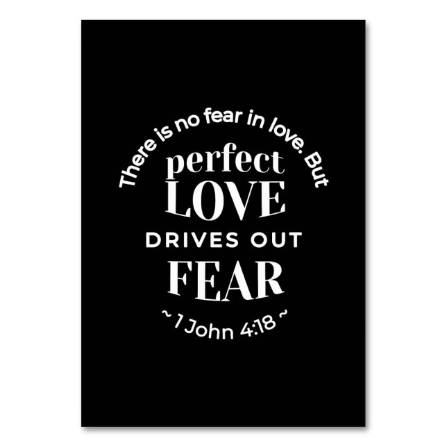 BW 'Perfect Love Drives Out Fear' - 1 John 4:18 Table Number (Front)