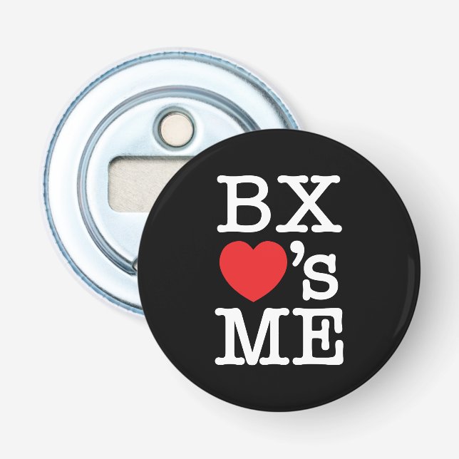 BX ❤'s ME Bottle Opener (Front)