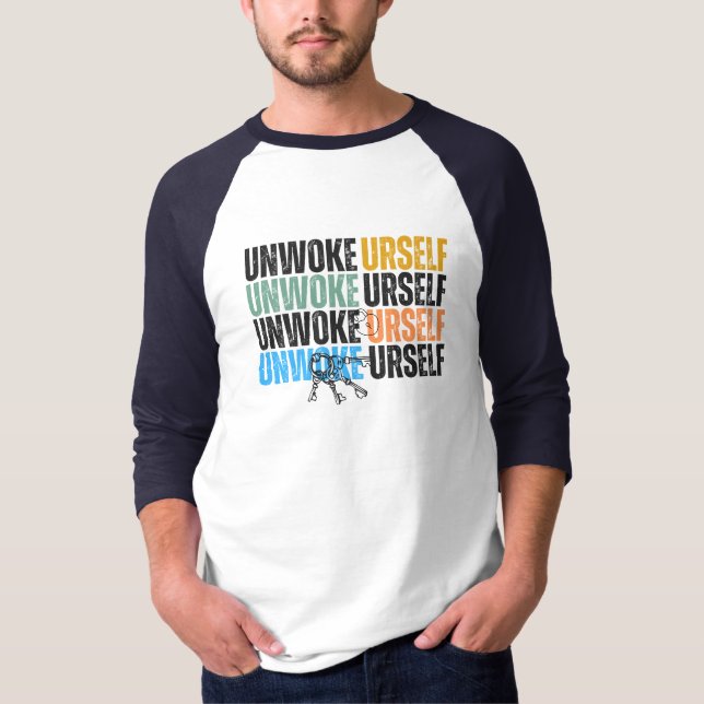 by Againstciaga Unwoke Yourself T-Shirt (Front)