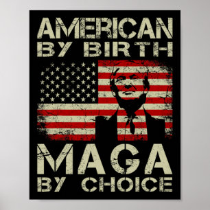 By Birth Maga By Choice Pro Trump 2024 Us Flag Poster