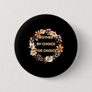 By Choice For Choice Pro Choice Feminist Rights 6 Cm Round Badge