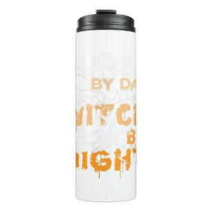 By Day Witch By Night Halloween Certified Nurse Fu Thermal Tumbler