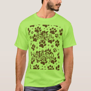 By Faith Not By Sight Dog Paw Christian Design T-Shirt