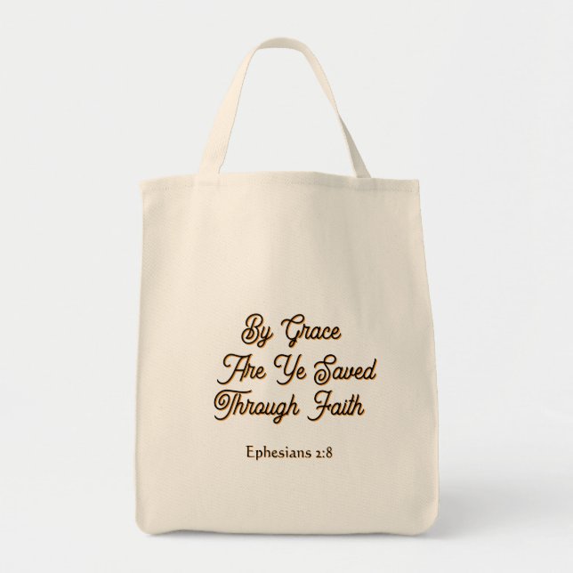By Grace are Ye Saved Ephesians 2 Scripture  Tote Bag (Front)