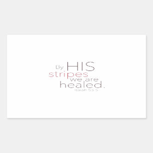 By HIS stripes we are healed. Rectangular Sticker