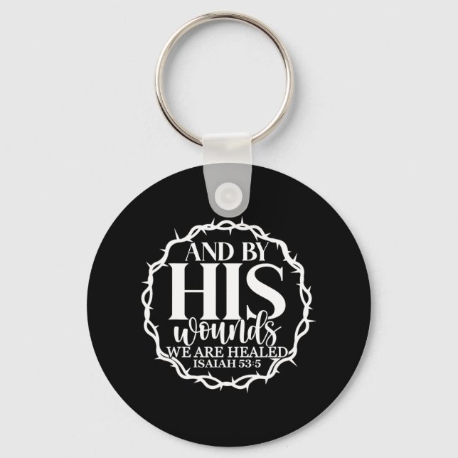 By His Wounds We Are Healed Easter Religious Appar Key Ring (Front)