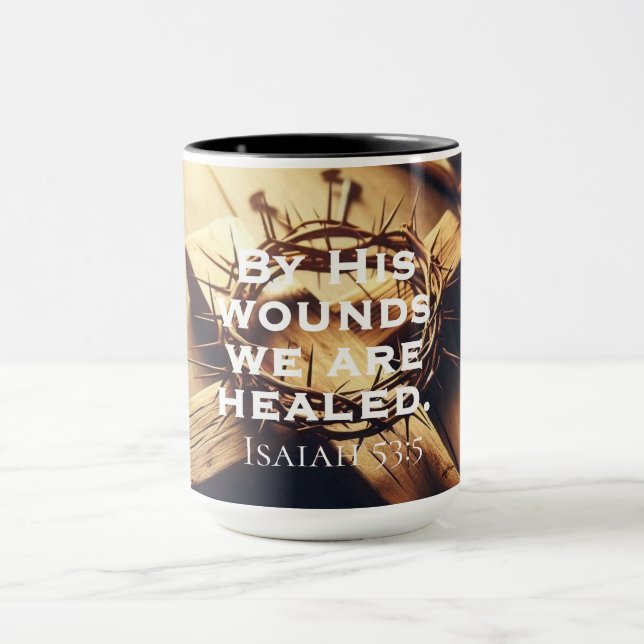 By His Wounds We Are Healed  Mug (Center)