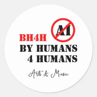 By Humans 4 Humans / Arts & Music (BH4H)  Classic Round Sticker