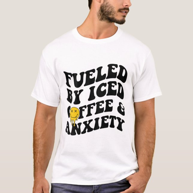 By Iced Coffee And Anxiety Mental Health On Back  T-Shirt (Front)