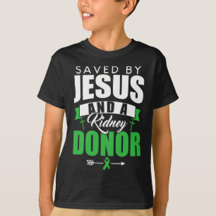 By Jesus And A Kidney Donor Organ Transplant Quote T-Shirt