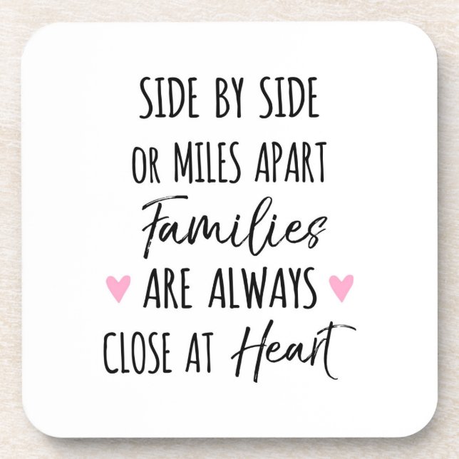 By Side or Miles Apart Families are Close at Heart Coaster (Front)