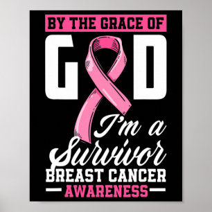 By The Grace God I'm A Survivor Breast Cancer Surv Poster