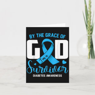 By The Grace God Im A Survivor Diabetes Survivor C Card