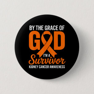 By The Grace of God a Survivor Kidney Cancer 6 Cm Round Badge