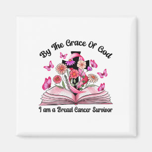By The Grace Of God I Am A Breast Cancer Survivor Magnet
