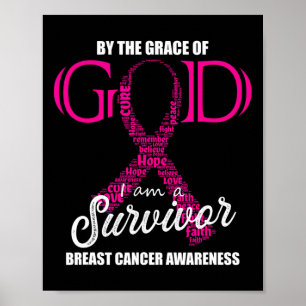 By The Grace Of God I Am A Breast Cancer Survivor Poster