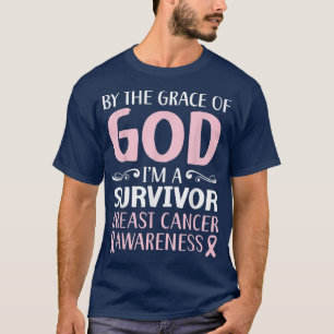 By The Grace Of God I'm A Survivor Breast Cancer A T-Shirt