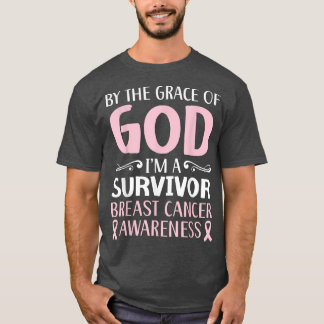 By The Grace Of God Im A Survivor Breast Cancer Aw T-Shirt