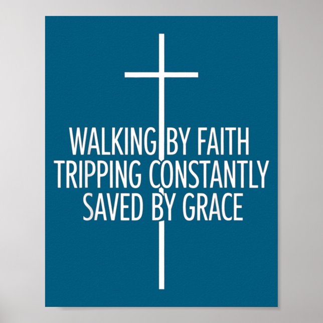 By Walking Faith Tripping Constantly Saved Poster (Front)