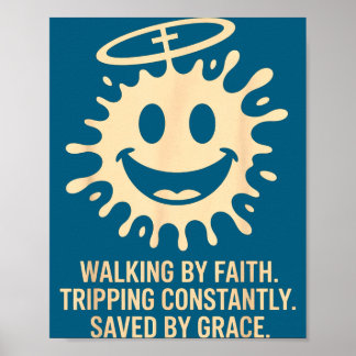 By Walking Faith Tripping Constantly Saved Poster