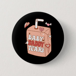 Byby Daddy Tears Funny Valentine Sweet 6 Cm Round Badge