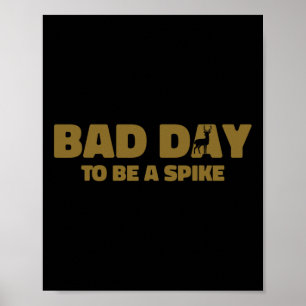 Byd Day To Be A Spike Funny Deer Hunting 1 Poster