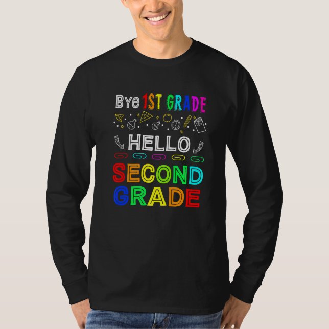 Bye 1st Grade Hello Second Grade Back To School  1 T-Shirt (Front)