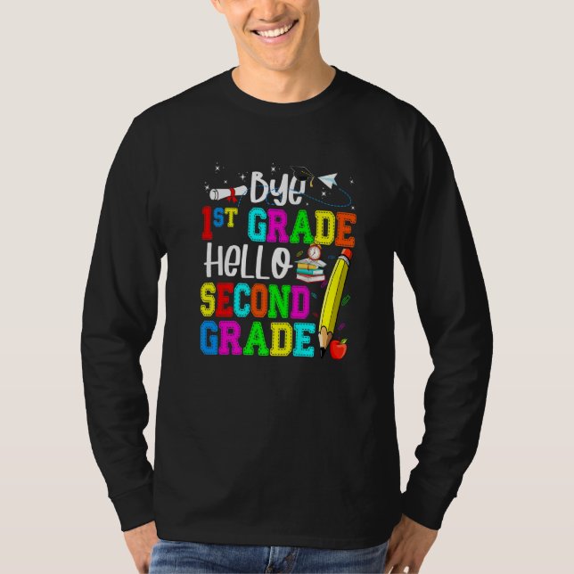 Bye 1st Grade Hello Second Grade Back To School T-Shirt (Front)