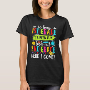 Bye 1st Grade Look Out Second Grade Here I Come Ba T-Shirt