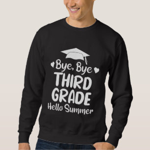 Bye 3rd Grade Hello Summer Last Day Of School Girl Sweatshirt