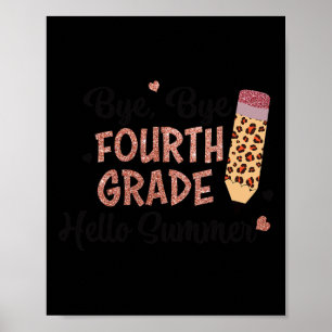 Bye 4th Grade Hello Summer Last Day Of School Girl Poster