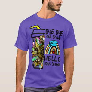 Bye 9th Grade Hello 10th Grade Sunflower Rainbow T T-Shirt